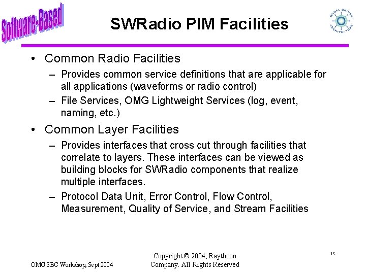 SWRadio PIM Facilities • Common Radio Facilities – Provides common service definitions that are