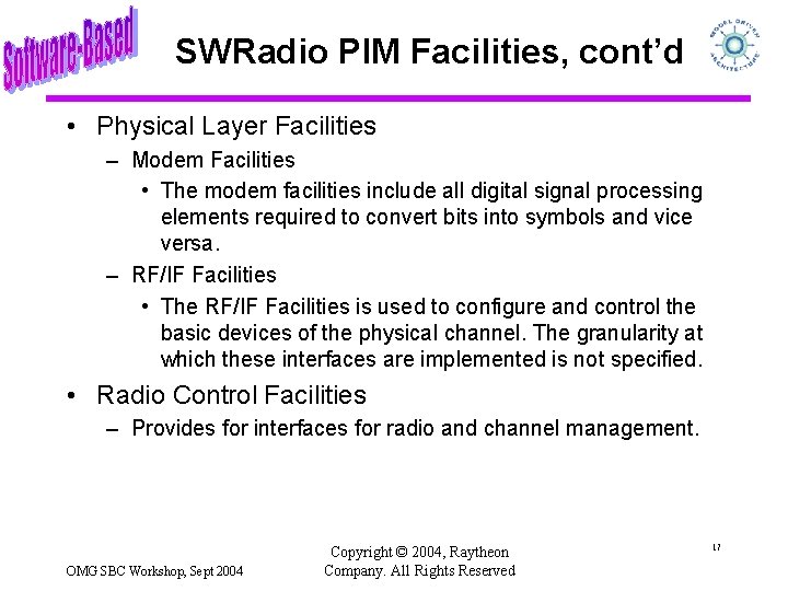 SWRadio PIM Facilities, cont’d • Physical Layer Facilities – Modem Facilities • The modem