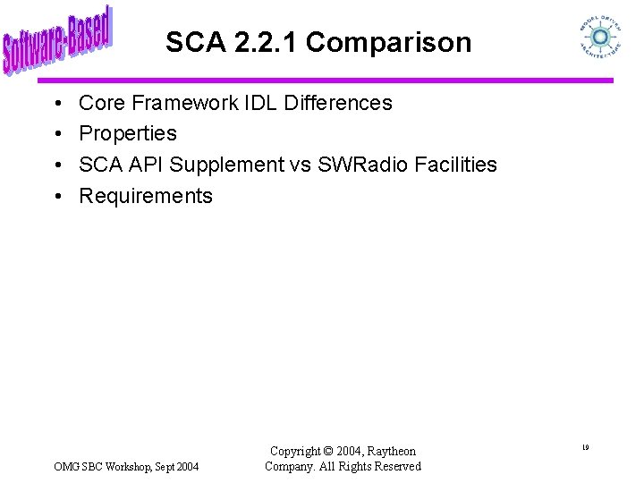 SCA 2. 2. 1 Comparison • • Core Framework IDL Differences Properties SCA API