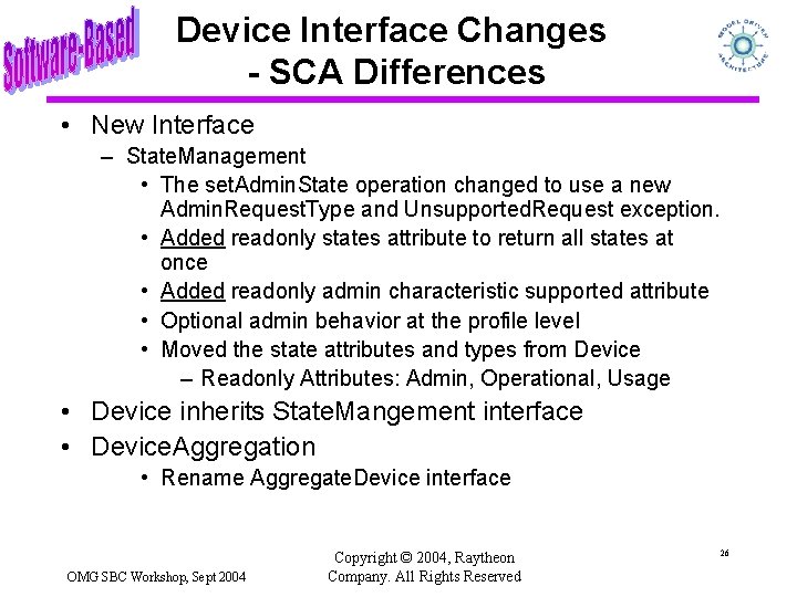 Device Interface Changes - SCA Differences • New Interface – State. Management • The