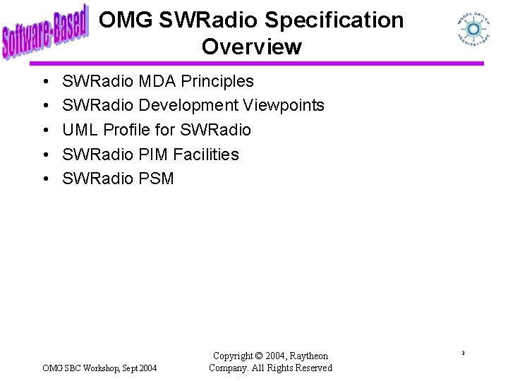 OMG SWRadio Specification Overview • • • SWRadio MDA Principles SWRadio Development Viewpoints UML