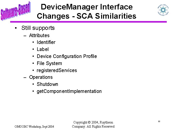 Device. Manager Interface Changes - SCA Similarities • Still supports – Attributes • Identifier