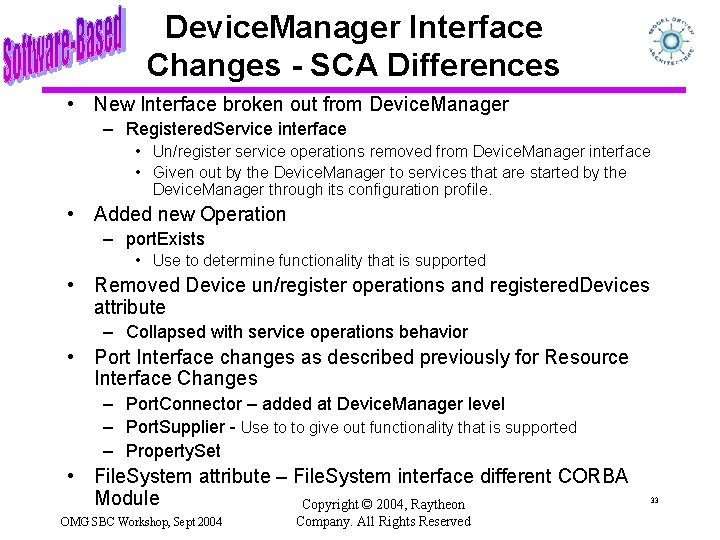 Device. Manager Interface Changes - SCA Differences • New Interface broken out from Device.