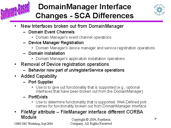 Domain. Manager Interface Changes - SCA Differences • New Interfaces broken out from Domain.