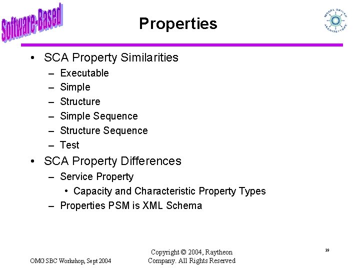 Properties • SCA Property Similarities – – – Executable Simple Structure Simple Sequence Structure