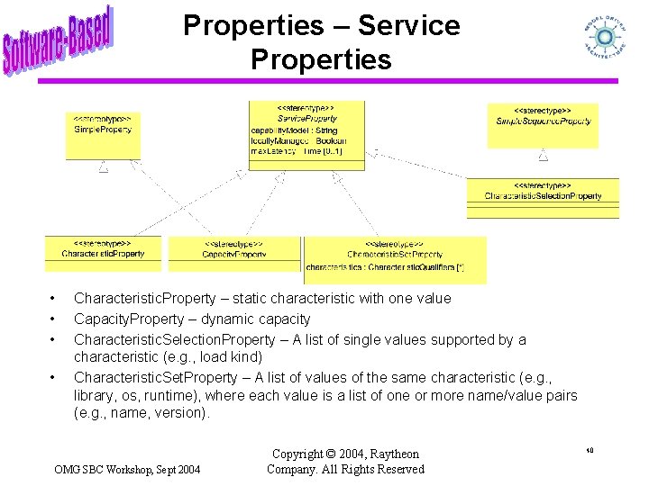 Properties – Service Properties • • Characteristic. Property – static characteristic with one value