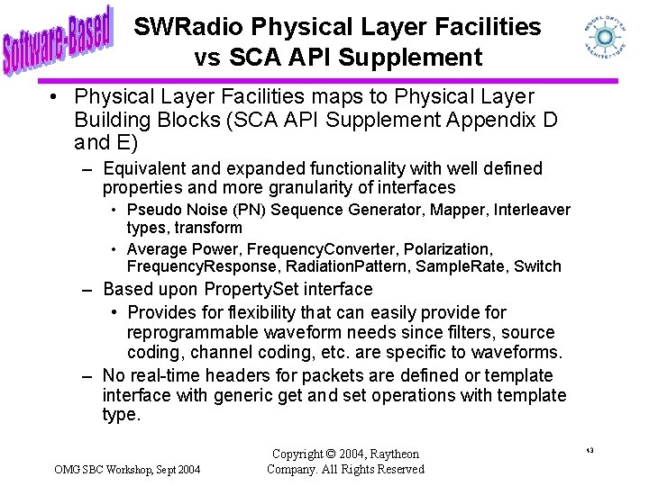 SWRadio Physical Layer Facilities vs SCA API Supplement • Physical Layer Facilities maps to