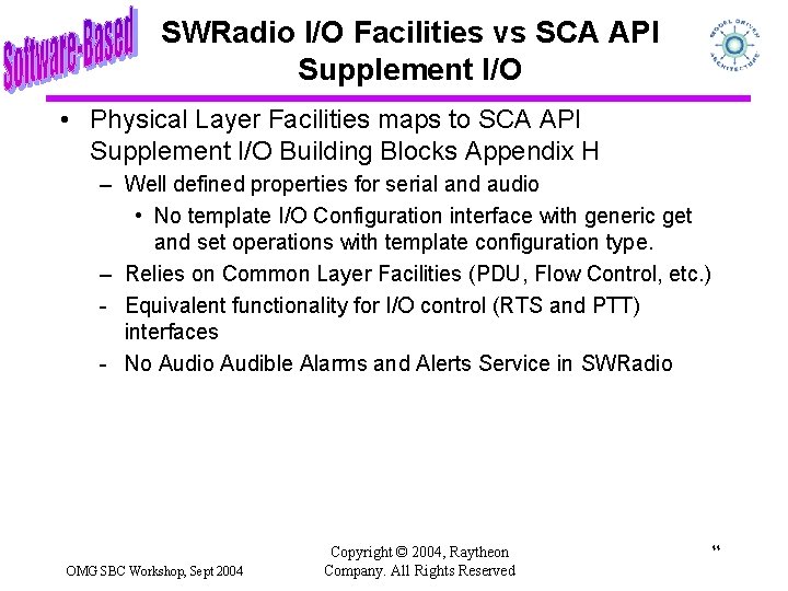 SWRadio I/O Facilities vs SCA API Supplement I/O • Physical Layer Facilities maps to