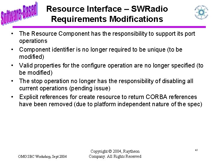 Resource Interface – SWRadio Requirements Modifications • The Resource Component has the responsibility to