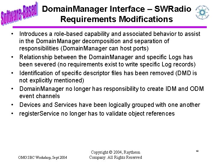 Domain. Manager Interface – SWRadio Requirements Modifications • Introduces a role-based capability and associated