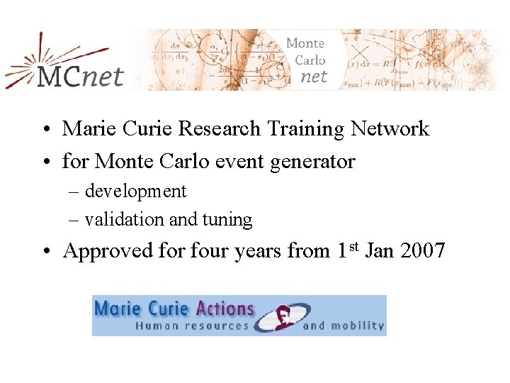MCnet • Marie Curie Research Training Network • for Monte Carlo event generator – MCnet • Marie Curie Research Training Network • for Monte Carlo event generator –