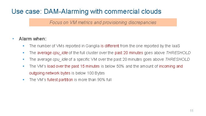 Use case: DAM-Alarming with commercial clouds Focus on VM metrics and provisioning discrepancies •