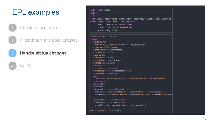 EPL examples 1 Structure input data 2 Filter data and create statuses 3 Handle