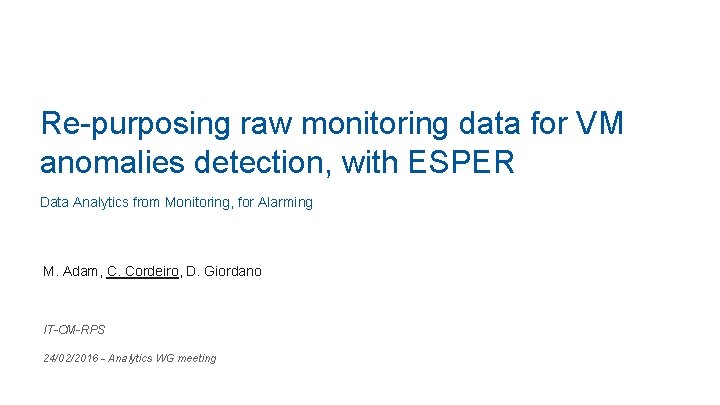 Re-purposing raw monitoring data for VM anomalies detection, with ESPER Data Analytics from Monitoring,