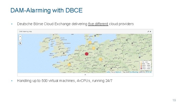 DAM-Alarming with DBCE • Deutsche Börse Cloud Exchange delivering five different cloud providers •