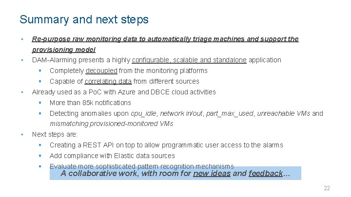Summary and next steps • Re-purpose raw monitoring data to automatically triage machines and