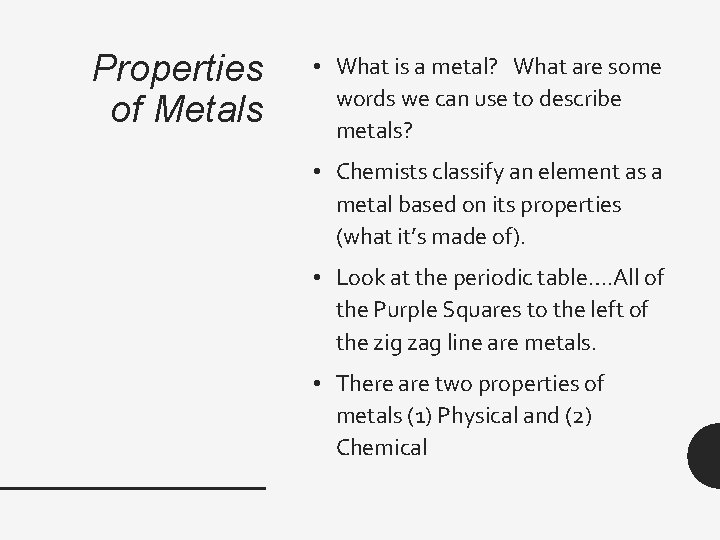 Properties of Metals • What is a metal? What are some words we can