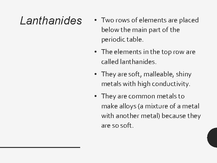 Lanthanides • Two rows of elements are placed below the main part of the