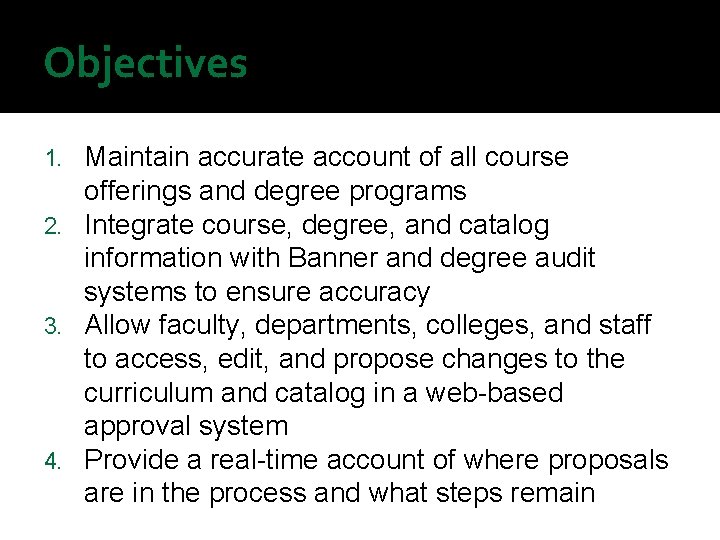 Objectives Maintain accurate account of all course offerings and degree programs 2. Integrate course,