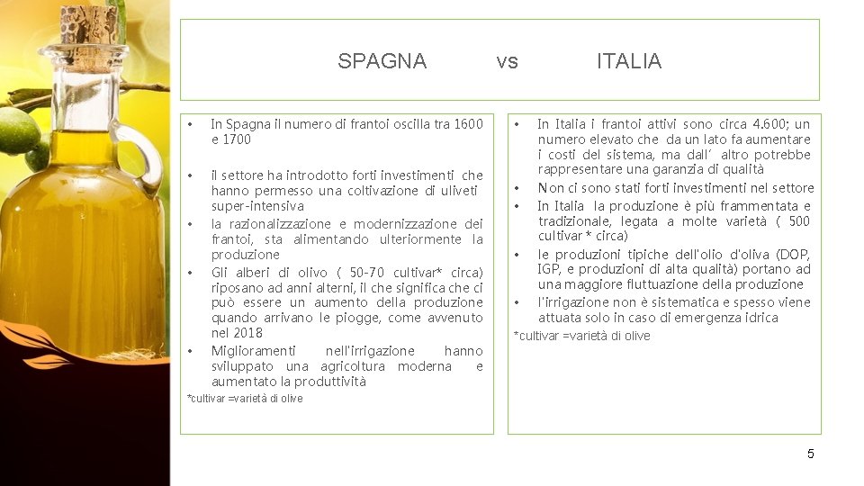 SPAGNA vs • In Spagna il numero di frantoi oscilla tra 1600 e 1700