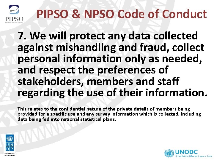 PIPSO & NPSO Code of Conduct 7. We will protect any data collected against PIPSO & NPSO Code of Conduct 7. We will protect any data collected against