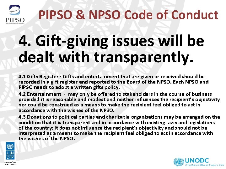 PIPSO & NPSO Code of Conduct 4. Gift-giving issues will be dealt with transparently. PIPSO & NPSO Code of Conduct 4. Gift-giving issues will be dealt with transparently.