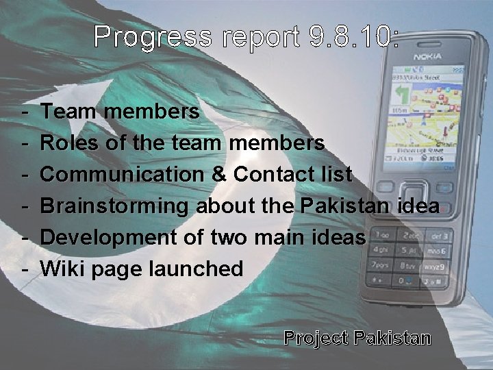 Progress report 9. 8. 10: - Team members Roles of the team members Communication