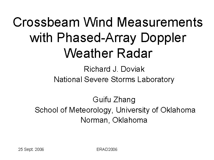 Crossbeam Wind Measurements with Phased-Array Doppler Weather Radar Richard J. Doviak National Severe Storms