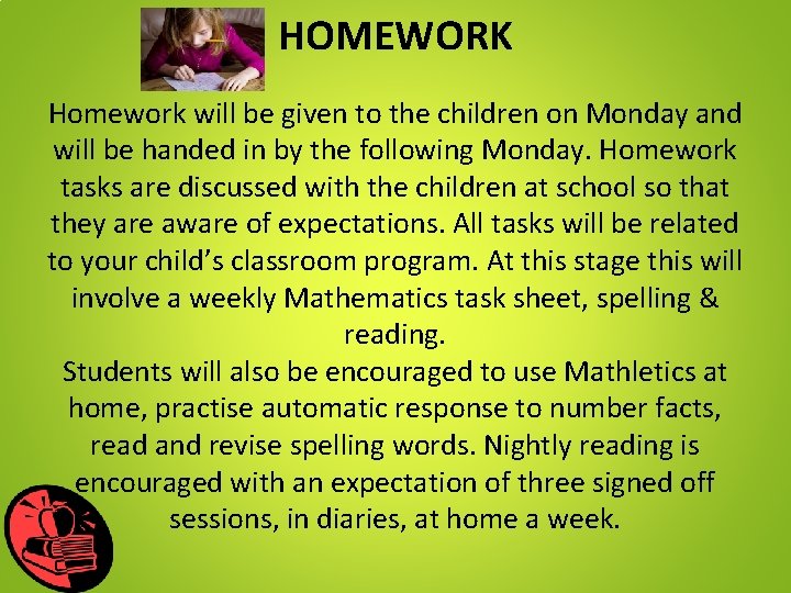 HOMEWORK Homework will be given to the children on Monday and will be handed HOMEWORK Homework will be given to the children on Monday and will be handed
