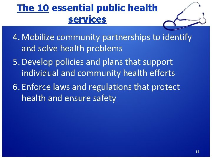 The 10 essential public health services 4. Mobilize community partnerships to identify and solve