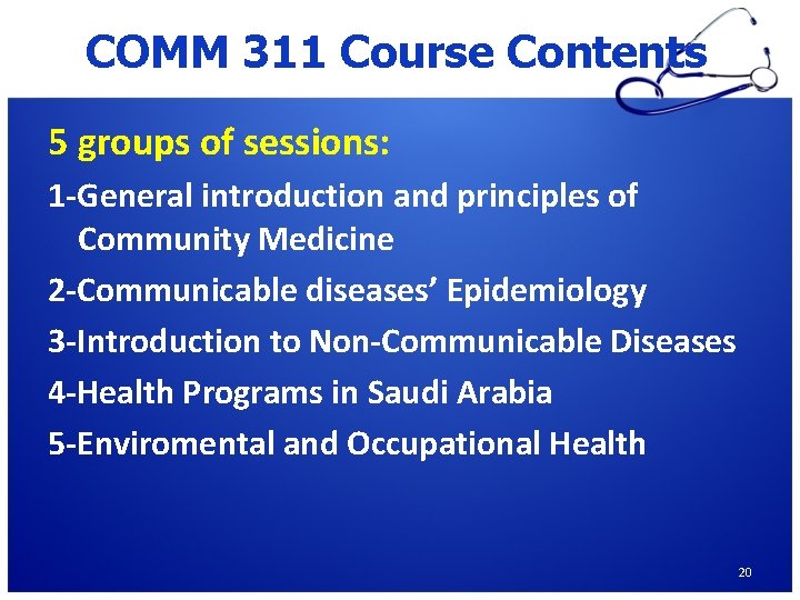 COMM 311 Course Contents 5 groups of sessions: 1 -General introduction and principles of