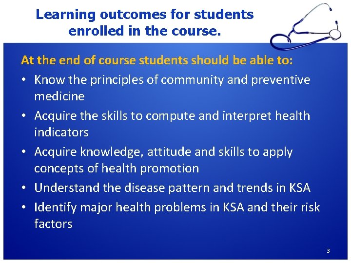 Learning outcomes for students enrolled in the course. At the end of course students