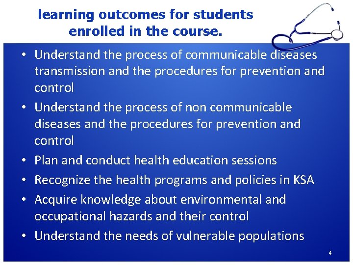 learning outcomes for students enrolled in the course. • Understand the process of communicable