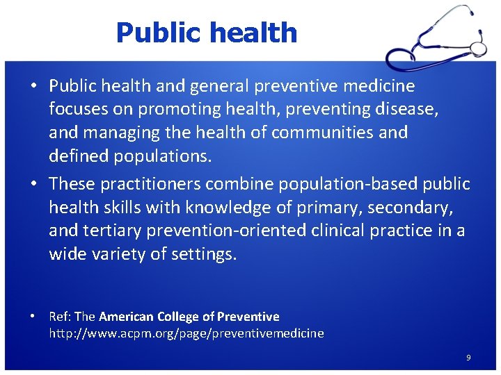 Public health • Public health and general preventive medicine focuses on promoting health, preventing