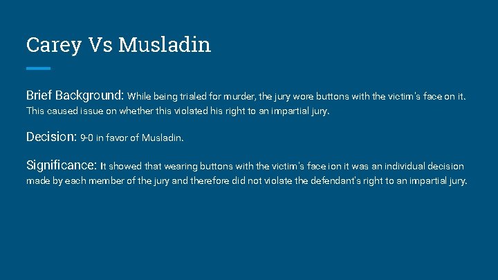 Carey Vs Musladin Brief Background: While being trialed for murder, the jury wore buttons Carey Vs Musladin Brief Background: While being trialed for murder, the jury wore buttons