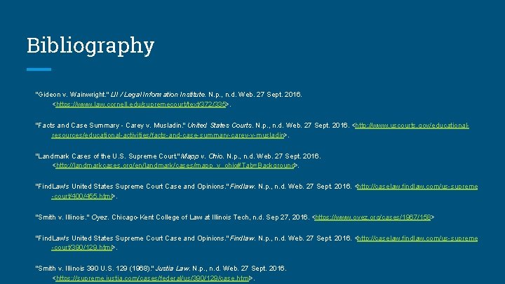 Bibliography "Gideon v. Wainwright. " LII / Legal Information Institute. N. p. , n. Bibliography "Gideon v. Wainwright. " LII / Legal Information Institute. N. p. , n.