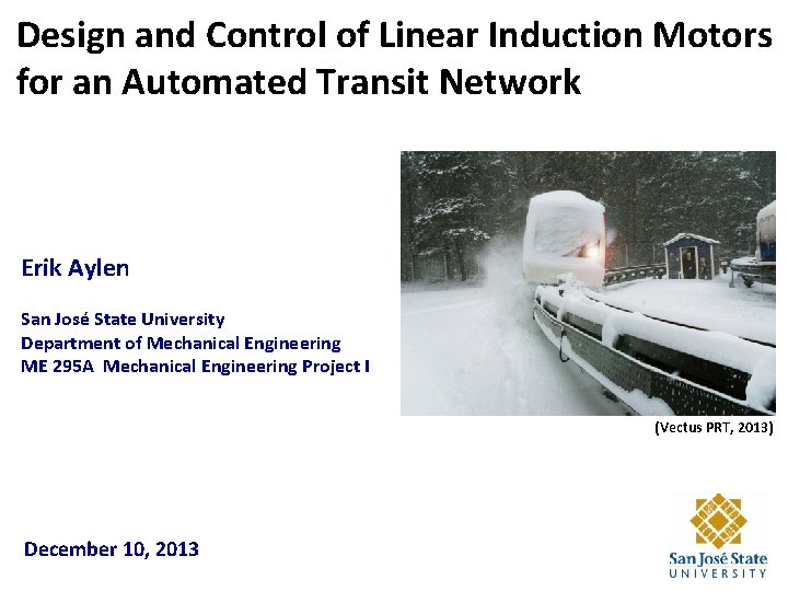 Design and Control of Linear Induction Motors for an Automated Transit Network Erik Aylen