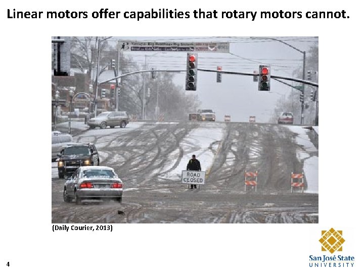 Linear motors offer capabilities that rotary motors cannot. (Daily Courier, 2013) 4 