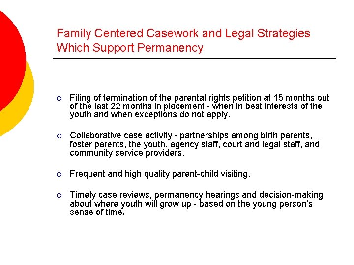 Family Centered Casework and Legal Strategies Which Support Permanency ¡ Filing of termination of