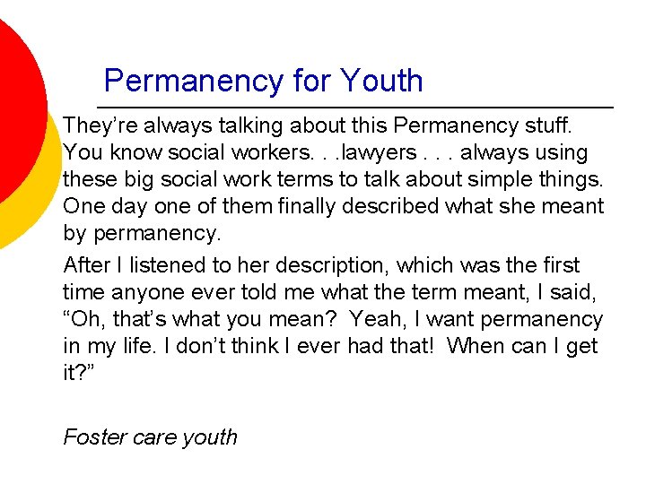 Permanency for Youth They’re always talking about this Permanency stuff. You know social workers.