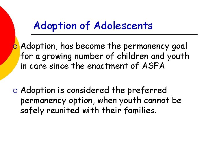 Adoption of Adolescents ¡ ¡ Adoption, has become the permanency goal for a growing