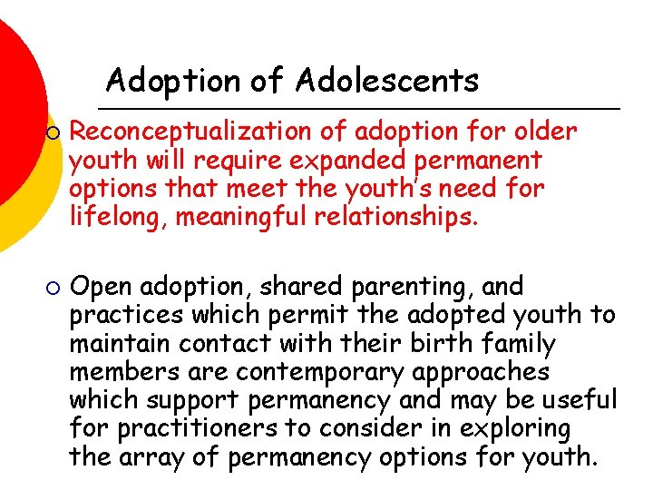 Adoption of Adolescents ¡ ¡ Reconceptualization of adoption for older youth will require expanded