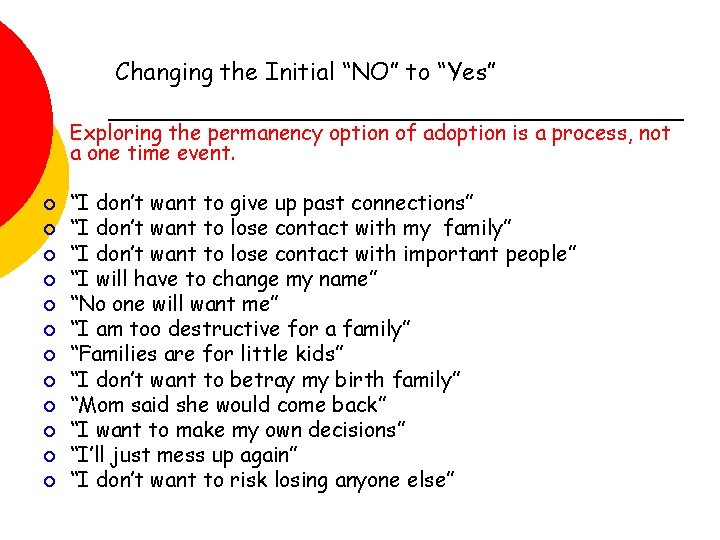 Changing the Initial “NO” to “Yes” Exploring the permanency option of adoption is a