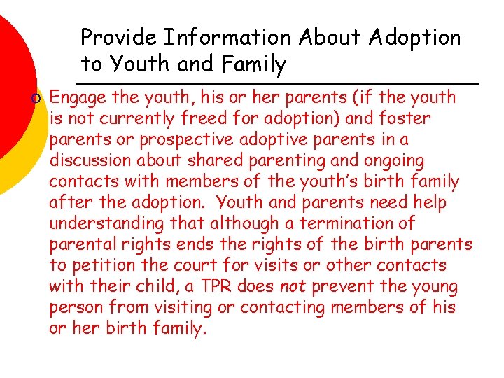 Provide Information About Adoption to Youth and Family ¡ Engage the youth, his or
