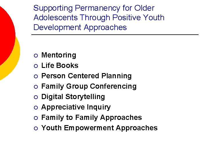 Supporting Permanency for Older Adolescents Through Positive Youth Development Approaches ¡ ¡ ¡ ¡