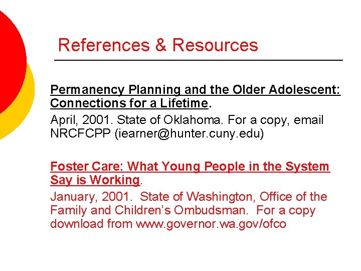 References & Resources Permanency Planning and the Older Adolescent: Connections for a Lifetime. April,