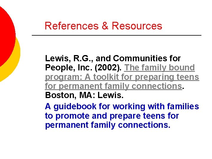 References & Resources Lewis, R. G. , and Communities for People, Inc. (2002). The