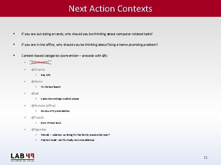 Next Action Contexts § If you are out doing errands, why should you be