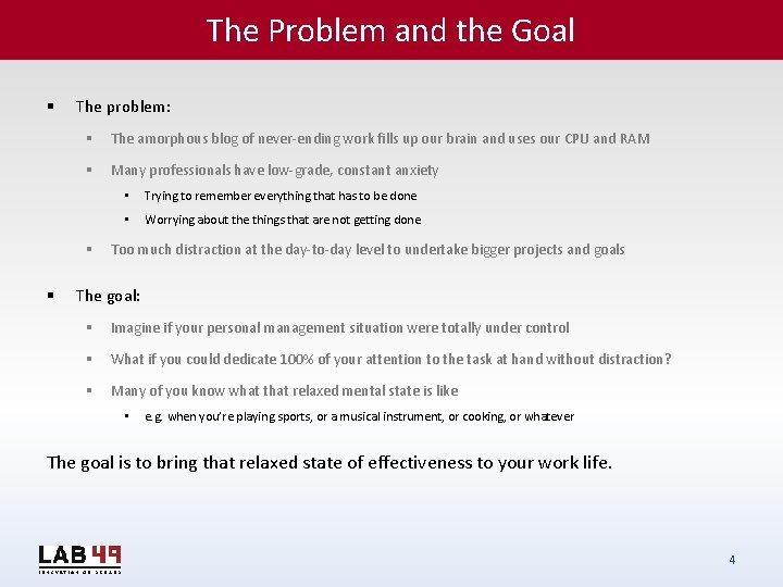 The Problem and the Goal § The problem: § The amorphous blog of never-ending