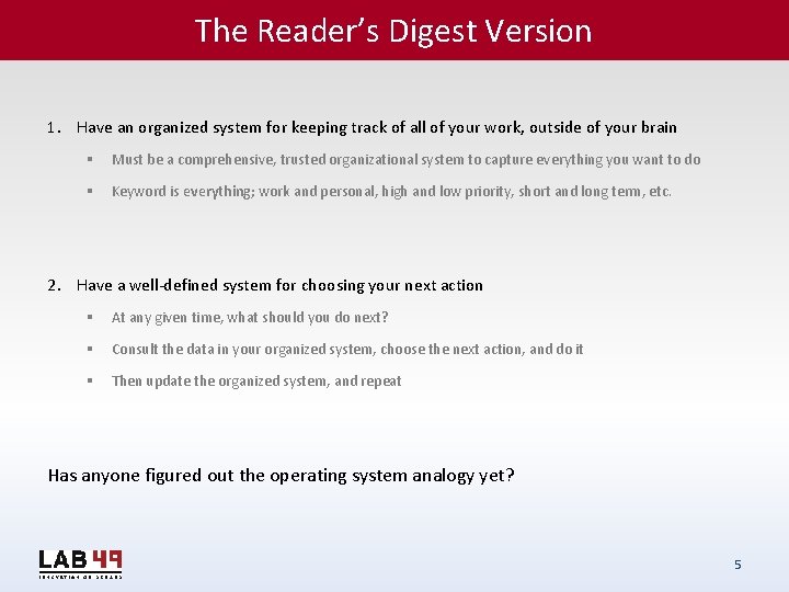 The Reader’s Digest Version 1. Have an organized system for keeping track of all